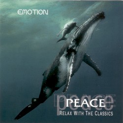 Peace: Relax With the Classics – Emotion