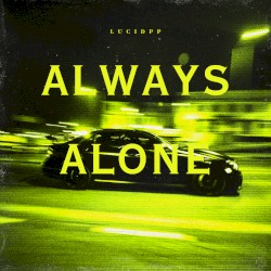 Always Alone (Lonely)