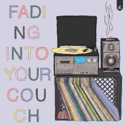 Fading Into Your Couch
