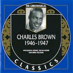 The Chronological Classics: Charles Brown 1946-1947
