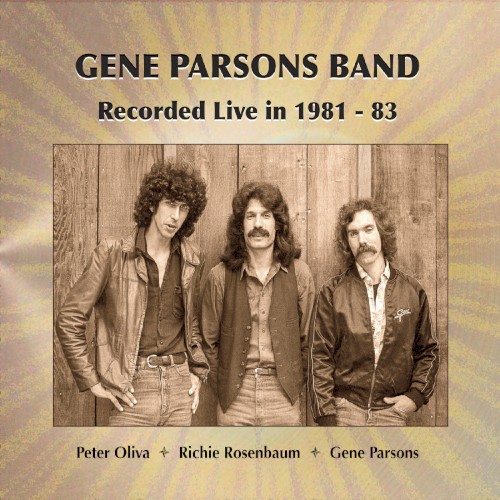Gene Parsons Band: Recorded Live in 1981–83