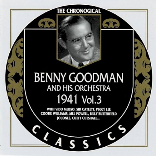 The Chronological Classics: Benny Goodman and His Orchestra 1941, Volume 3