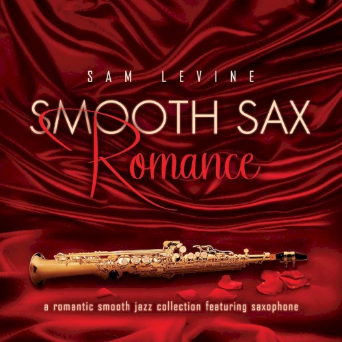 Smooth Sax Romance: A Romantic Smooth Jazz Collection Feat. Saxophone