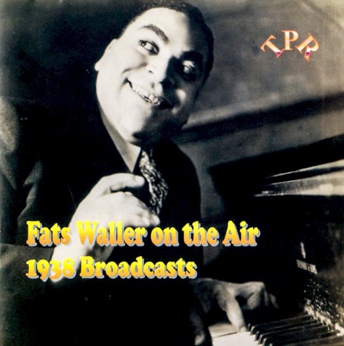 Fats Waller on the Air: 1938 Broadcasts