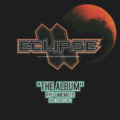 ECLIPSE "THE ALBUM" RYU UMEMOTO RARE TRACKS Vol.1