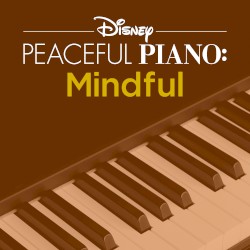 Disney Peaceful Piano: Mindful