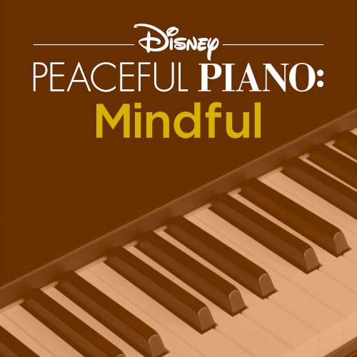 Disney Peaceful Piano: Mindful