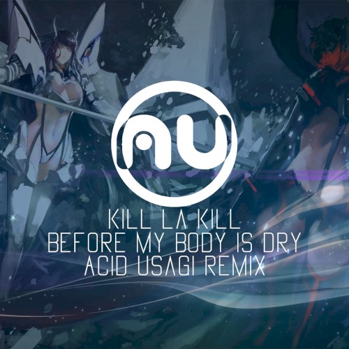 Before My Body Is Dry (Acid Usagi remix)