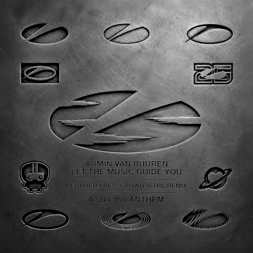 Let the Music Guide You (ASOT 950 Anthem) (ReOrder pres. Crowd+Ctrl remix)