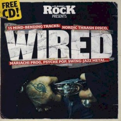 Classic Rock #110: Wired