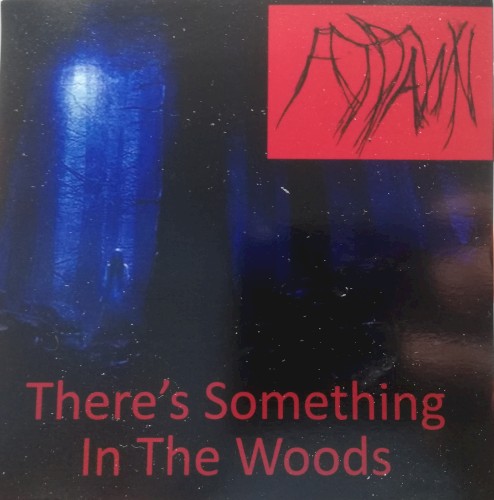 Theres Something in the Woods