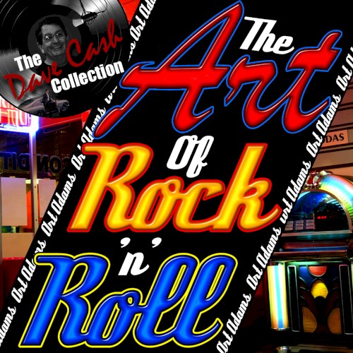 The Art of Rock 'N' Roll (The Dave Cash Collection)