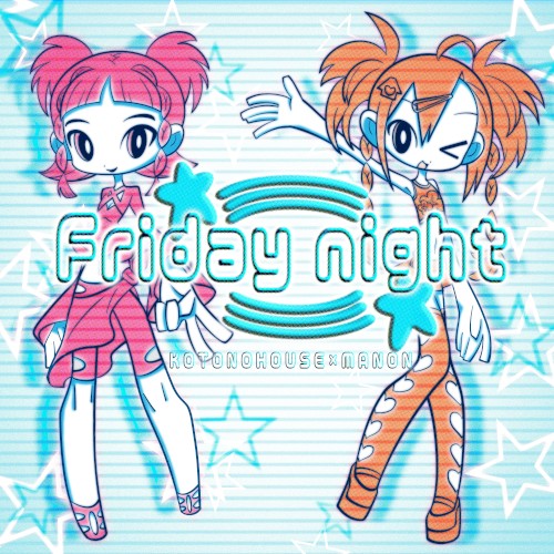 Friday night彡☆