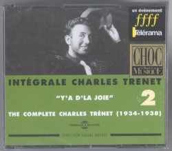 Intégrale Charles Trénet, Volume 2, 1934 – 1938 : « Y’a d’la joie »