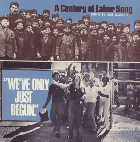 "We've Only Just Begun." A Century of Labor Song sung by Joe Glazer