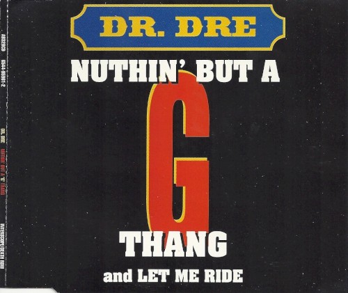Nuthin’ but a ‘G’ Thang / Let Me Ride