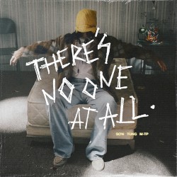 THERE'S NO ONE AT ALL