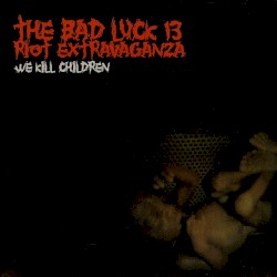 We Kill Children