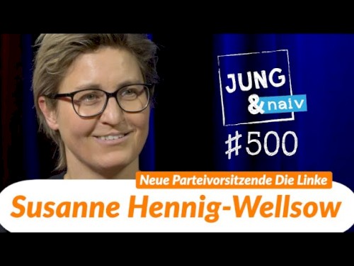 Jung & Naiv #500, „Die neue Parteivorsitzende der Linken, Susanne Hennig-Wellsow“