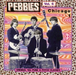 Pebbles, Volume 6: Chicago 1