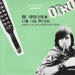 Oi Spiesser gib mal Feuer