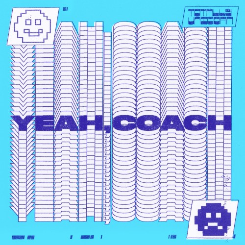 Yeah, Coach