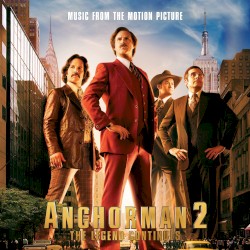 Anchorman 2: The Legend Continues: Music From the Motion Picture