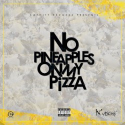 No Pineapples On My Pizza