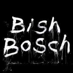 Bish Bosch