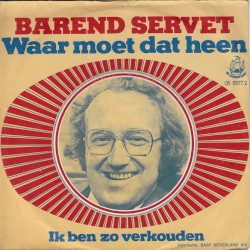 Waar moet dat heen / Ik ben zo verkouden