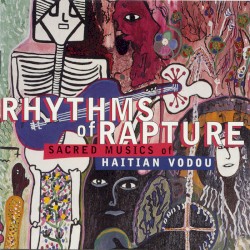 Rythyms of Rapture: Sacred Music of Haitian Vodou