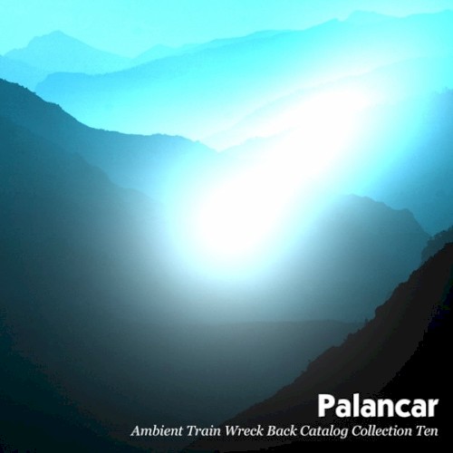 Ambient Train Wreck Back Catalog - Collection Ten