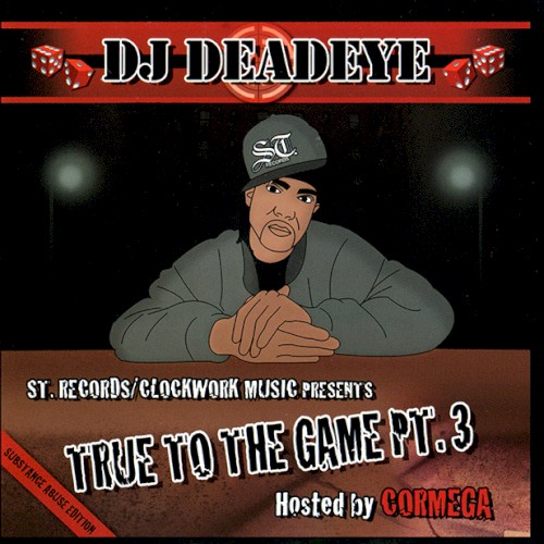 True to the Game Pt. 3 (Substance Abuse Edition)