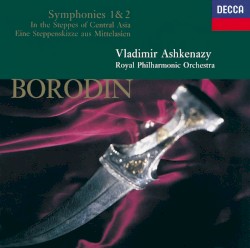 Symphonies 1 & 2 / In the Steppes of Central Asia