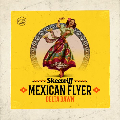 Mexican Flyer / Delta Dawn