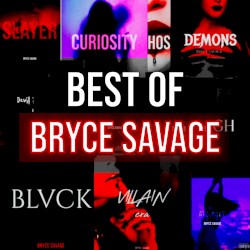 Best of Bryce Savage