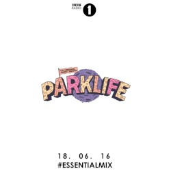 2016-06-18: BBC Radio 1 Essential Mix: Parklife