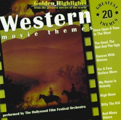 Western Movie Themes: Golden Highlights From the Greatest Movies of the World