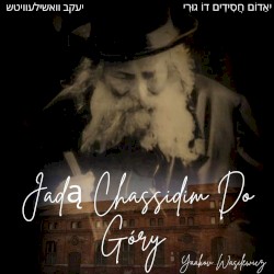 Jadą Chassidim Do Góry