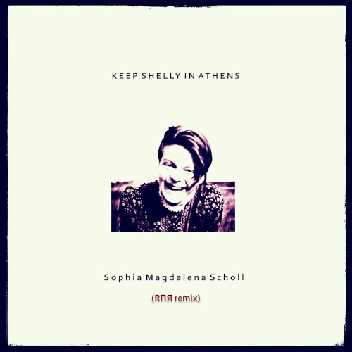 Sophia Magdalena Scholl (RΠЯ remix)