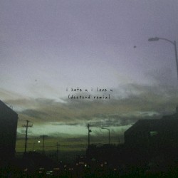 i hate u, i love u (Deepend remix)