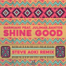 Shine Good (Steve Aoki remix)
