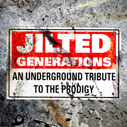 Jilted Generations: An Underground Tribute to The Prodigy