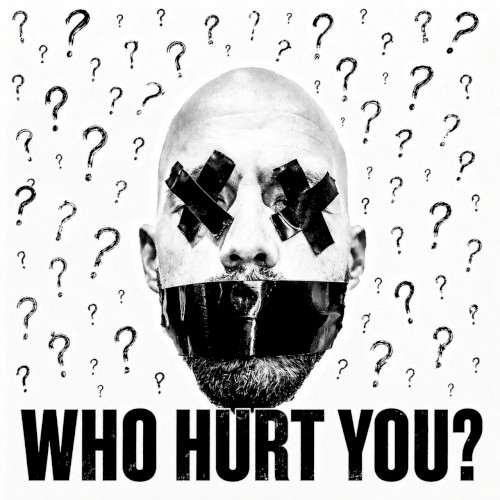 Who Hurt You?
