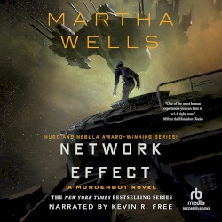 Network Effect: A Murderbot Novel