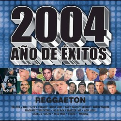 2004 año de éxitos: Reggaeton