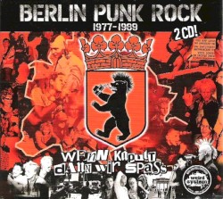 Berlin Punk Rock 1977-1989: Wenn kaputt dann wir Spaß