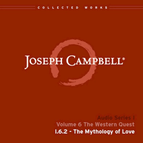 The Western Quest, Lecture 2: The Mythology of Love