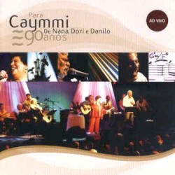 Caymmi 90 Anos de Nana, Dori e Danilo