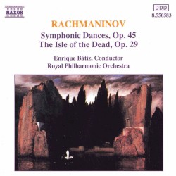 Symphonic Dances, op. 45 / The Isle of the Dead, op. 29